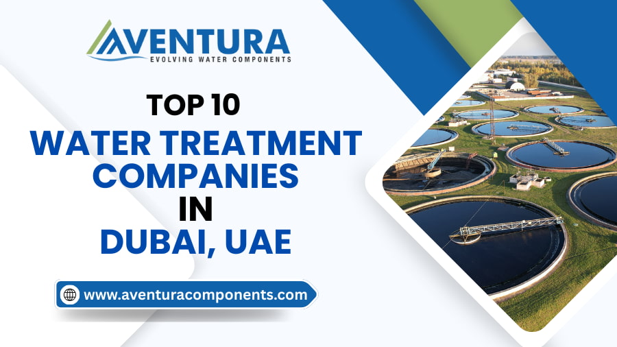 Top 10 Water Treatment Companies in Dubai, UAE