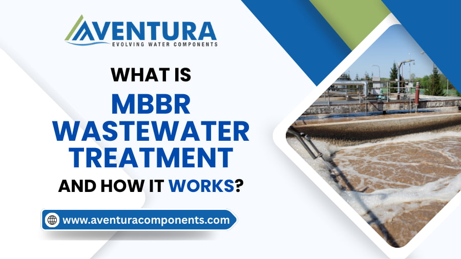 What Is MBBR Wastewater Treatment and How It Works