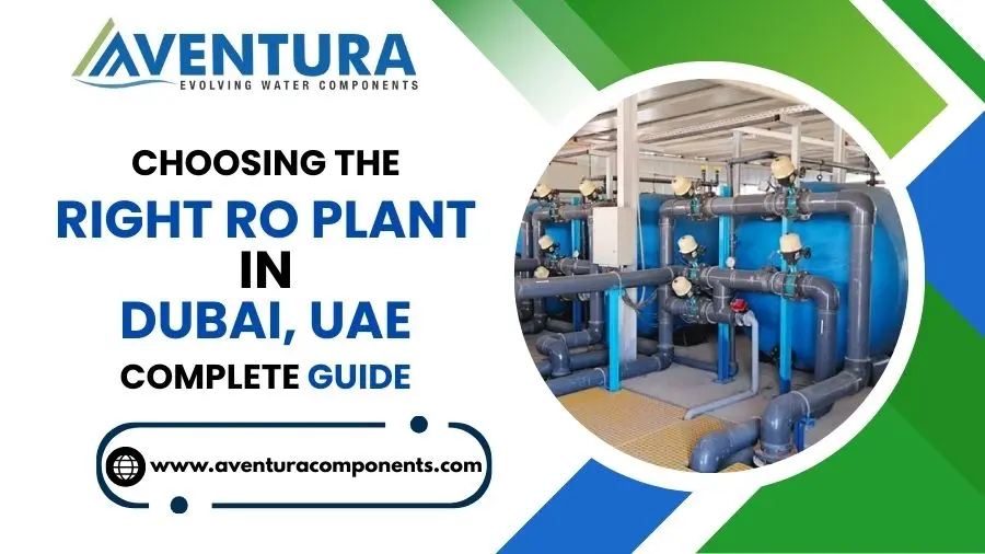 Choosing the Right RO Plant in Dubai Complete Guide